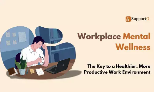 Workplace Mental Wellness: The Key to a Healthier & Productive Environment
