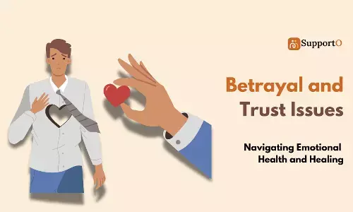 Betrayal and Trust Issues: Navigating Emotional Health and Healing